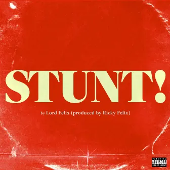 Stunt! by Lord Felix