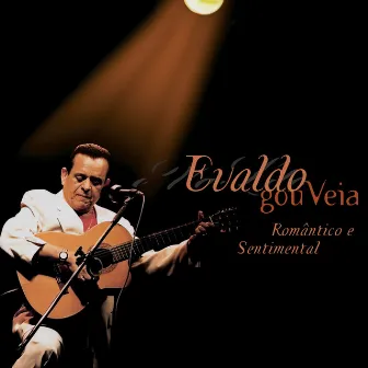 Evaldo Gouveia Romantico E Sentimental - O Som Da Seresta by Evaldo Gouveia