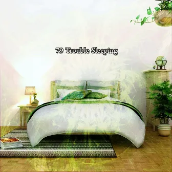 79 Trouble Sleeping by Total Relax Zone