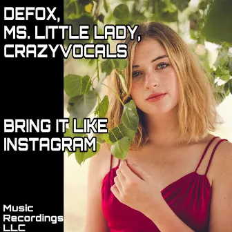 Bring It Like Instagram by CrazyVocals