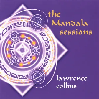 The Mandala Sessions by Lawrence Collins