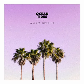 Warm Breeze by Ocean Tides