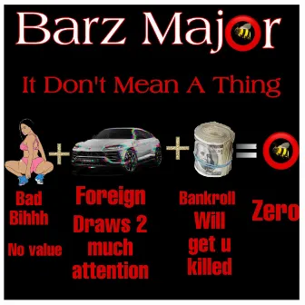 It Don't Mean a Thang by Barz Major