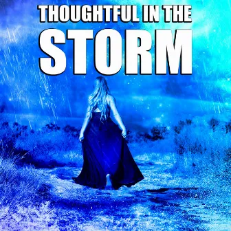 Thoughtful In The Storm by Anxiety Relief Group