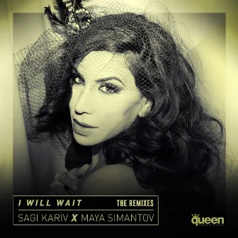 I Will Wait (The Remixes) by Maya Simantov