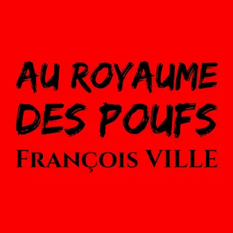 AU ROYAUME DES POUFS by Francois Ville