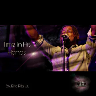 Time in His Hands (Live) by Eric Pitts Jr