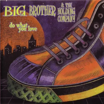 Do What You Love by Big Brother & The Holding Company