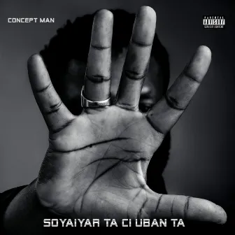 Soyaiyar Ta Ci Uban Ta by Concept Man