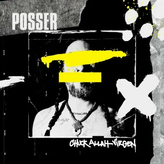 Posser by Chuck Allah Virgen