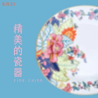 Fine China by Kazi