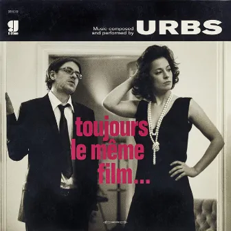 Toujours le même film by Urbs