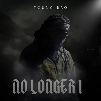 No Longer i by Young Bro