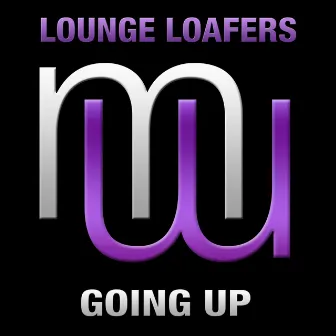 Going Up (Radio Edit) by Lounge Loafers