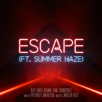 Escape ft. Summer Haze (Beat Saber Soundtrack Teaser) by Jaroslav Beck