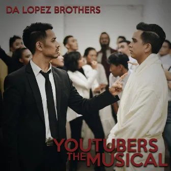 YouTubers the Musical by Da Lopez Brothers