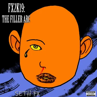 FX2K19: THE FILLER ARC - SINGLES by Seth fx