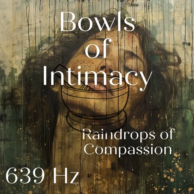 639 Hz Bowls of Intimacy