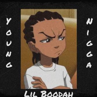 Young Nigga by Lil Boodah