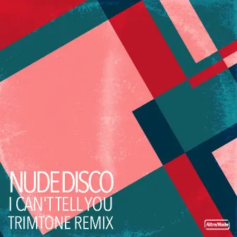 I Can't Tell You (Trimtone's Funkylove Dub Remix) by Nude Disco