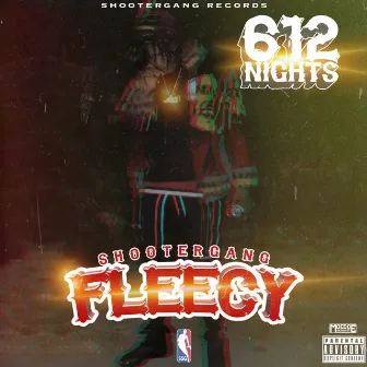 612 Nights by Shootergang Fleecy