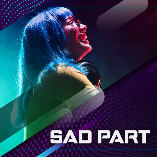 Sad Part (TBG Remix)