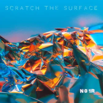 Scratch the Surface by N01R