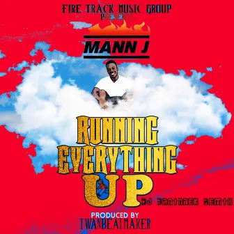 Running Everything Up (DJ Brainrek Remix) by Mann J