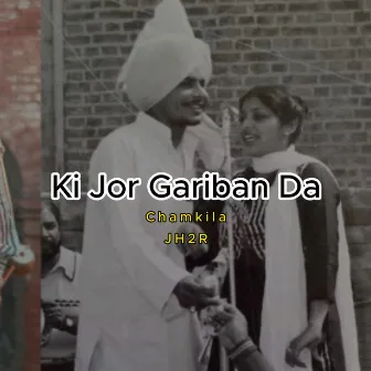 Ki Jor Gariban Da (Best Version) by JH2R