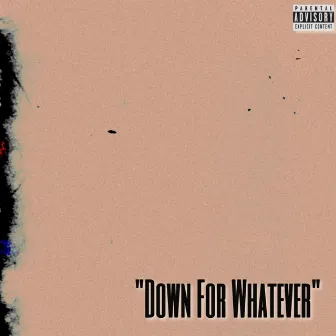 Down For Whatever by SIYAH