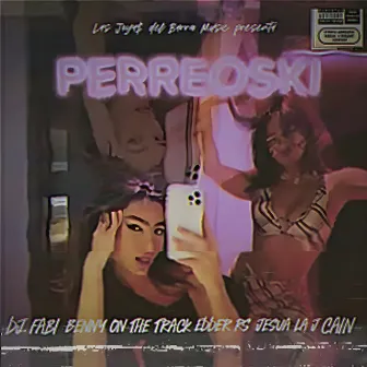 PERREOSKI by Jesúa La J