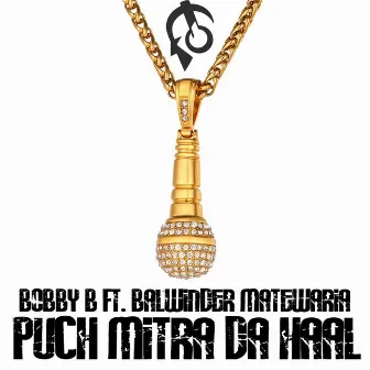 Puch Mitra Da Haal by Balwinder Matewaria