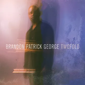 Twofold by Brandon Patrick George