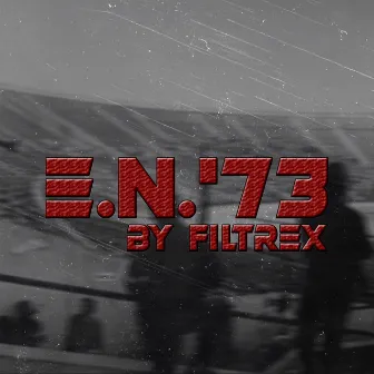 E.N.'73 by Filtrex