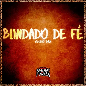 Blindado de Fé by VULGO DAN