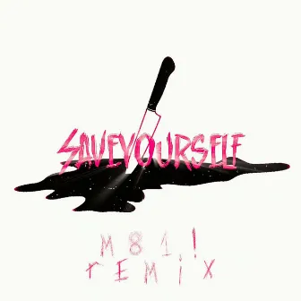 saveyourself (M81! Remix) by M81!