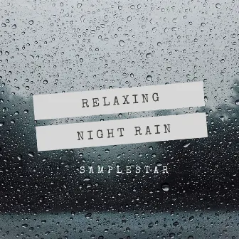 Relaxing Night Rain by Samplestar