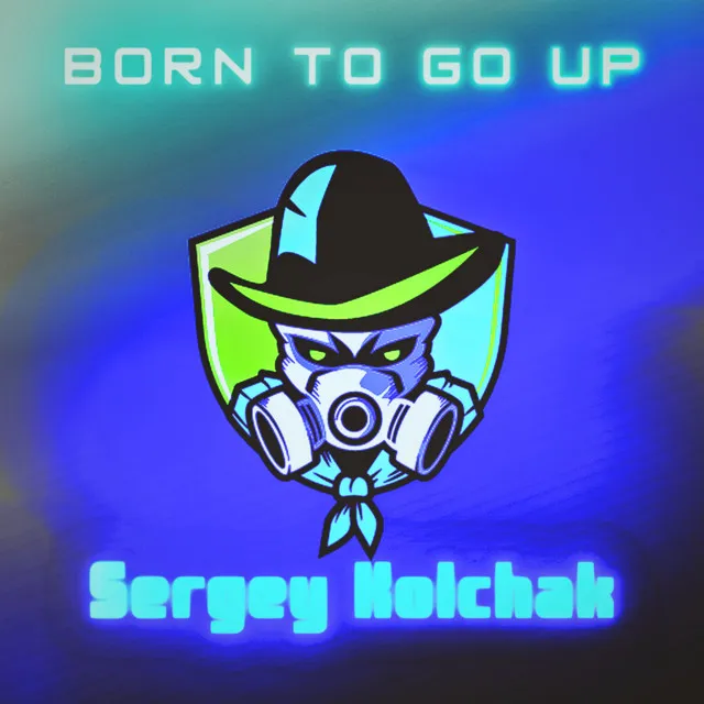 Born To Go Up