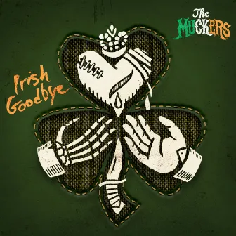 Irish Goodbye by Muckers