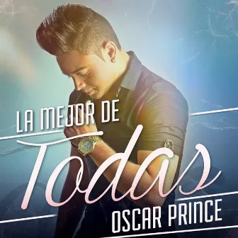 La Mejor De Todas by Oscar Prince