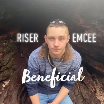 Benefical by Riser Emcee