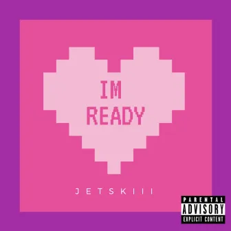 I'm Ready by Jetskiii