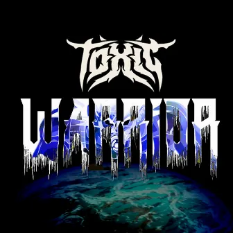 WARRIOR by TOXIC