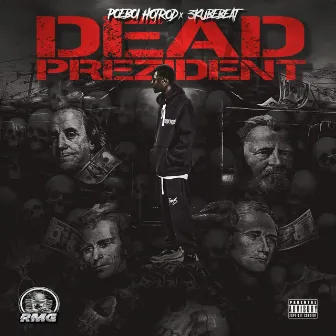 Dead Prezident by Poeboi Hotrod