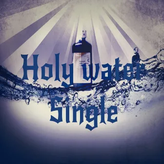 Holy Water by Poppa Actaveli