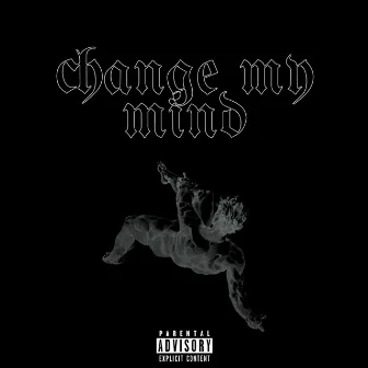 change my mind by ColeBlooded