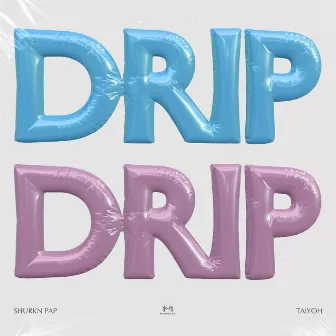 DRIP DRIP by MaisonDe