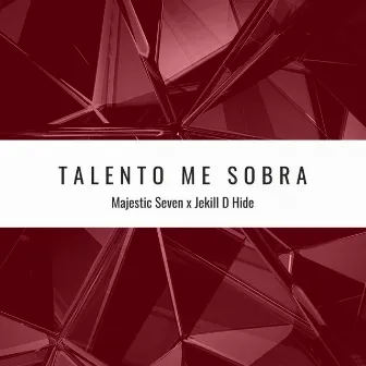 Talento Me Sobra by Majestic Seven