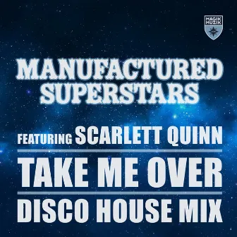 Take Me Over (Disco House Mix) by Manufactured Superstars