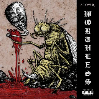 Worthless by A-LOW Rx